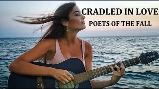 CRADLED IN LOVE Poets of the Fall acoustic guitar cover [upl. by Morice]