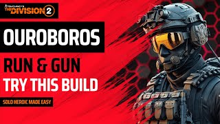 The Division 2  BEST SOLO HEROIC OUROBOROS BUILD  RUN amp GUN [upl. by Azarria]