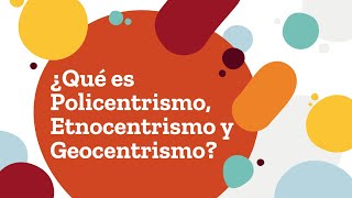 ¿Qué es el POLICENTRISMO ETNOCENTRISMO y GEOCENTRISMO ✅ TUTORIAL 2021 ⚡ [upl. by Iat34]