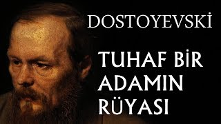 quotTuhaf Bir Adamın Rüyasıquot tek parça Fyodor Dostoyevski sesli kitap okuyan Akın ALTAN [upl. by Becca]