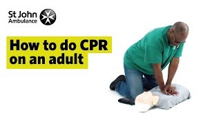 How to do CPR on an Adult  First Aid Training  St John Ambulance [upl. by Dehsar]