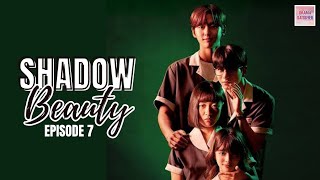 Shadow Beauty 2021  Episode 7  Eng Sub [upl. by Haropizt802]