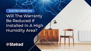 Electric Series FAQs  Will the warranty be reduced if installed in a high humidity area [upl. by Nilyac732]