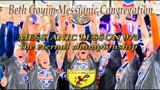 BGMCTV MESSIANIC LESSON 973 THE ETERNAL CHAMPIONSHIP [upl. by Leahey800]