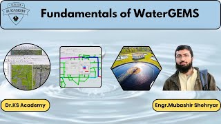 Fundamentals of WaterGEMS  Dr KS Academy [upl. by Anisamoht158]