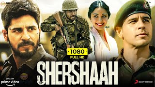 Shershaah Full Movie  Sidharth Malhotra Kiara Advani Shiv Panditt  1080p HD Facts amp Review [upl. by Leahci]