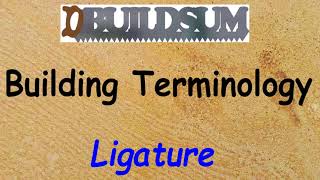 Building Terminology  Ligature [upl. by Heilner22]