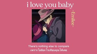 THAISUB Emilee  i love you baby แปลเพลง [upl. by Elehcir]