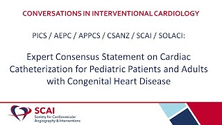 Conversations in Interventional Cardiology Cardiac Catheterization for Peds Pts amp Adults with ACHD [upl. by Menendez75]