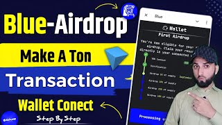 Blue Airdrop Connect Wallet  Make TON Transaction Blue Airdrop  Blue Airdrop Ton Transaction [upl. by Lissak]