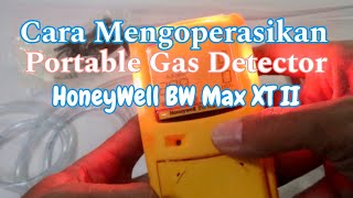 Cara Mengoperasikan Portable Gas Detector Honeywell BW Max XT II [upl. by Aliehc]