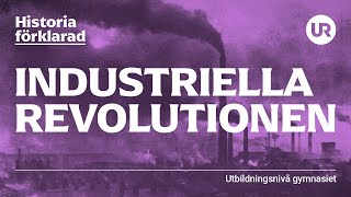 Industriella revolutionen förklarad  HISTORIA  Gymnasienivå [upl. by Anson]