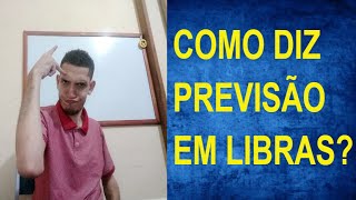 COMO DIZ PREVISÃO EM LIBRAS [upl. by Naxela]