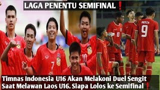 MATCHDAY PENENTU  Indonesia U16 vs Laos di AFF U16  Siapa ke Semifinal [upl. by Notsek978]