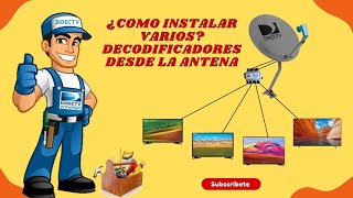 👷‍♂COMO INSTALAR ❓🔧 VARIOS DECODIFICADORES EN LA ANTENA 📺 PARA CASA Ó UN EDIFICIO 🏢 Directv Prepago [upl. by Dulciana]