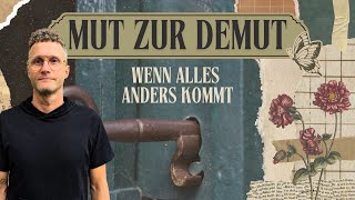 Mut zur Demut I Demut wenn alles anders kommt I Danny Gassmann [upl. by Razid]