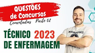 Questões de concursos para TÉCNICO DE ENFERMAGEM 2023  Parte2 [upl. by Clarine]