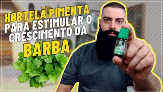 Uso da HORTELÃƒ PIMENTA para ESTIMULAR o CRESCIMENTO do CABELO e da BARBA I 6 BENEFÃCIOS [upl. by Giamo521]