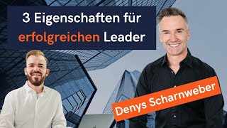 3 Eigenschaften von erfolgreichen Leadern  Interview mit Denys Scharnweber [upl. by Jefferson]