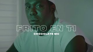 Chocolate Mc  Frito En Ti Video Oficial [upl. by Mufi]