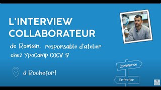 👱🏼‍♂️🔧 Découvrez le portrait de Romain Responsable dAtelier chez YpoCamp COCV 17 à Rochefort [upl. by Dixie]