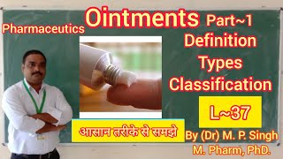 Ointments Part 1 Definition  Types  Classification in Detail  Pharmaceutics  L37 [upl. by Nymrak]