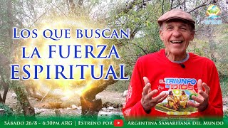 Los que buscan la Fuerza Espiritual [upl. by Alf]