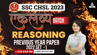 SSC CHSL 2023  SSC CHSL Reasoning by Neelam Gahlot  Previous year Paper 2022 Set 1 [upl. by Anilave780]