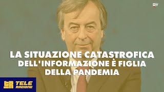 La situazione catastrofica dellinformazione è figlia della pandemia  TELERAGIONE [upl. by Myrvyn690]