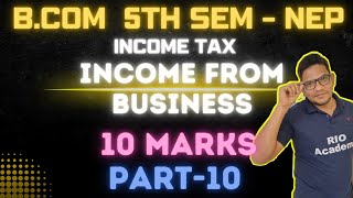 BCom 5th Semester NEP  Income Tax Income from business  10 marks [upl. by Rafat]