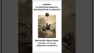 🪶🧔🏻 DON QUIJOTE DE LA MANCHA 2652  Audiolibro en español Narración Reyes Aznar [upl. by Nebuer972]