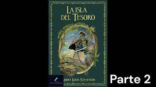 La isla del Tesoro R L STEVENSON Parte 2 Audiolibro Completo en Español Latino [upl. by Orban474]