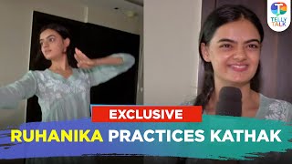 Yeh Hai Mohabbatein fame Ruhanika Dhawan practices Kathak amp shares her other interests  Exclusive [upl. by Banks]