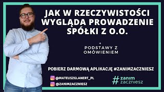 Jak w rzeczywistości wygląda prowadzenie spółki z oo  podstawy z omówieniem [upl. by Beau723]