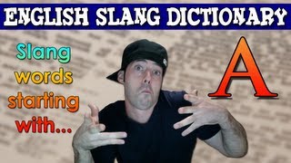 English Slang Dictionary  A  Slang Words Starting With A  English Slang Alphabet [upl. by Onileva]