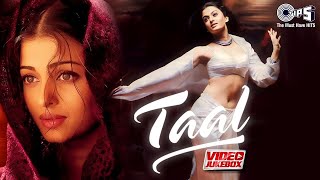 Taal Movie Songs  Video Jukebox  AR Rahman  Aishwarya Rai  Anil Kapoor  Akshey Khanna [upl. by Catlin]