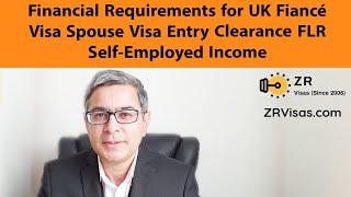 Financial Requirements for UK Fiancé Visa Spouse Visa Entry Clearance FLR SelfEmployed Income ZR V [upl. by Enitsirk]