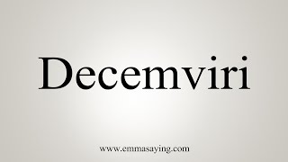 How To Say Decemviri [upl. by Brenan]