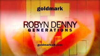 Robyn Denny  Generations  GOLDMARK [upl. by Ellekram]