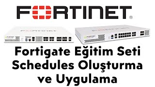 Fortigate Eğitimi  Schedules Oluşturma ve Uygulama [upl. by Gillman]