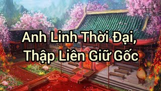 tập 1 Anh Linh Thời Đại Thập Liên Giữ Gốc [upl. by Rieger]