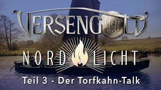 Nordlicht  Der VersengoldTorfkahnTalk zum neuen Album  Teil 3  2019 [upl. by Nosylla]