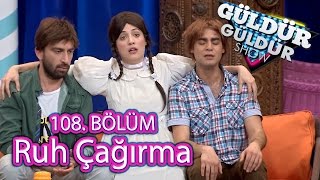 Güldür Güldür Show 108 Bölüm Ruh Çağırma Skeci [upl. by Gilli953]