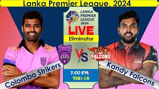 🔴LIVE Colombo Strikers vs Kandy Falcons  Eliminator T20i clsvskfs I LPL 2024 I HindiUrdu [upl. by Anwahsiek]