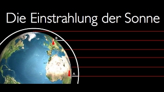 Die Einstrahlung der Sonne Klimafaktoren Teil I [upl. by Tatianas]