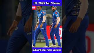 Ipl 2025  ipl 2025 Top 3 news  ipl 2025 megha auction  csk news 2025  shorts [upl. by Riggall]