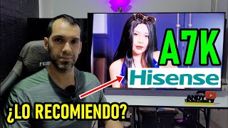 HISENSE A7K ¿LO RECOMIENDO  SMART TV 4K [upl. by Bergstein]