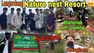 Langerdang Nature Nest Resort 💚West Karbi Anglong 💝Khatarnak offroading Ép2 Kathepoorrider [upl. by Rangel842]