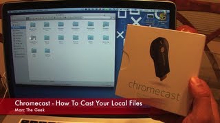 Chromecast  How to Cast your Local Files [upl. by Ahtnama163]