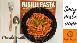 Fusilli Pasta  Pasta Recipe  How to make Masala Fusilli Pasta  Spicy Fusilli Pasta Recipe  Pasta [upl. by Ydur]